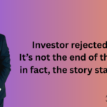 Motivational banner with a man in a suit on the left and bold text about turning investor rejection into a fresh start.