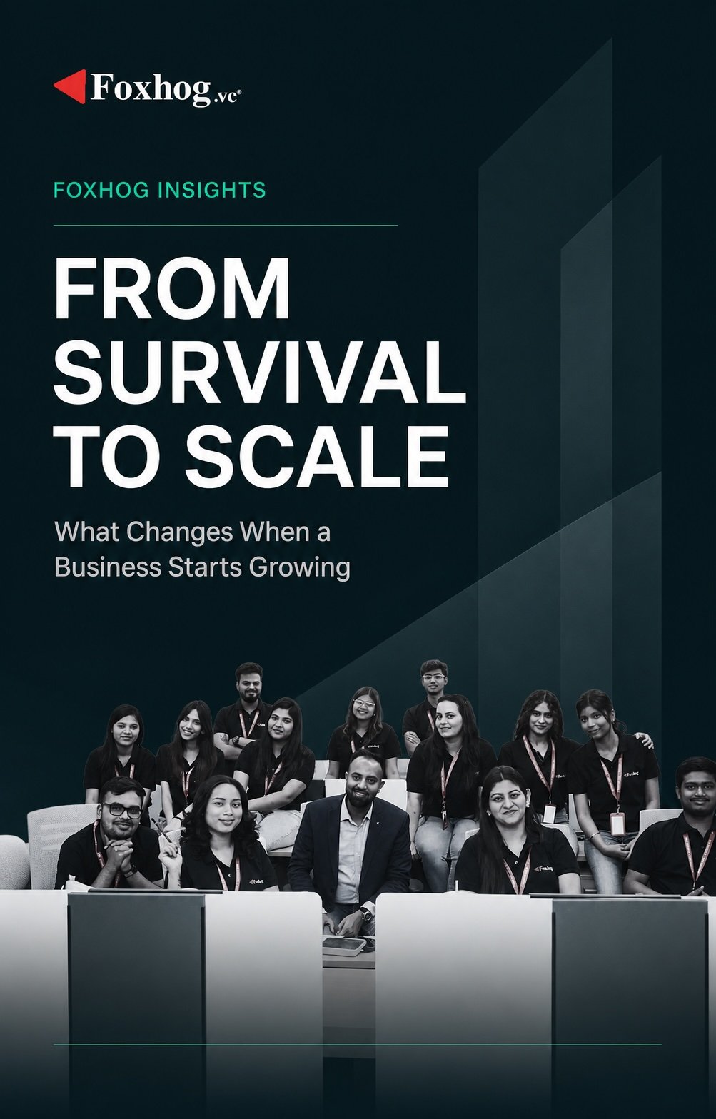 Poster banner for Foxhog Insights with the title 'From Survival to Scale' and a group of team members seated at desks in the foreground.